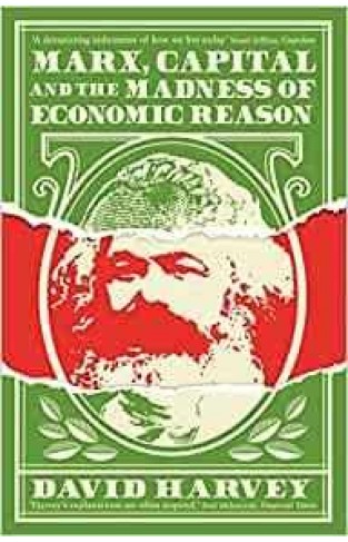 Marx, Capital and the Madness of Economic Reason - Paperback